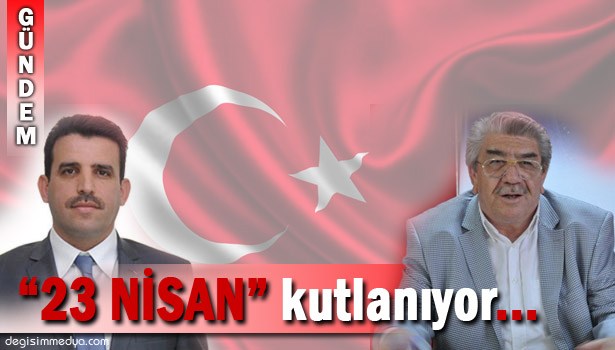 ÇAKIR VE TETİKER DE 23 NİSAN'I KUTLADI...