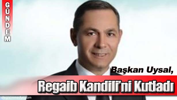 BAŞKAN UYSAL, REGAİB KANDİLİ'Nİ KUTLADI