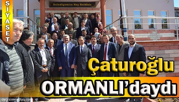 ÇATUROĞLU ORMANLI'DAYDI...