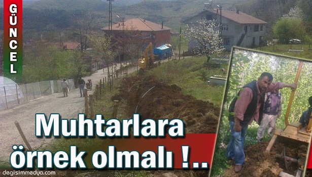 ASARLI KÖYÜ MUHTARI ÇALIŞMALARI İLE ÖRNEK OLUYOR