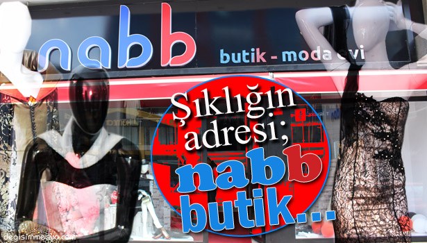 ŞIKLIĞIN ADRESİ; NABB BUTİK...