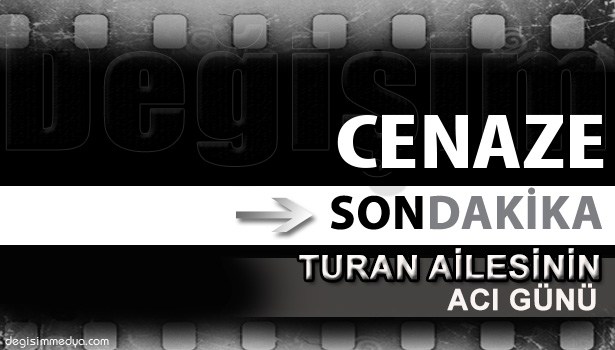 AYŞE TURAN VEFAT ETTİ