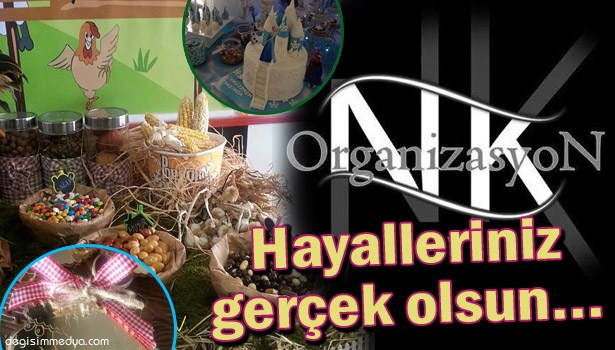 NK ORGANİZASYON İLE HAYALLERİNİZ GERÇEK OLSUN...