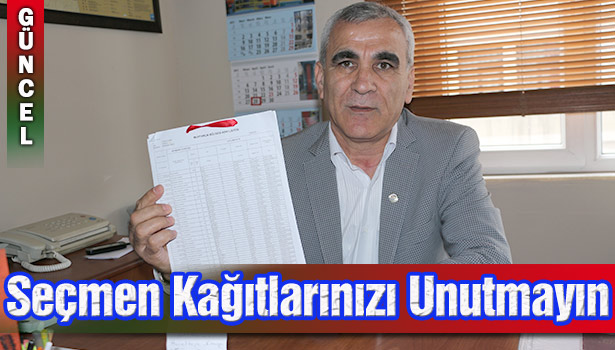 SEÇMEN KAĞITLARINIZI ALMAYI UNUTMAYIN!..