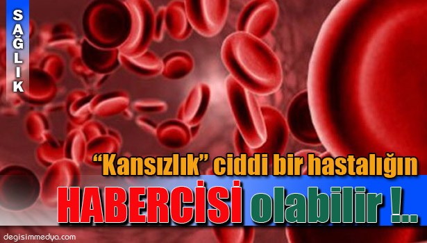 UZMANLARDAN 'KANSIZLIK' UYARISI