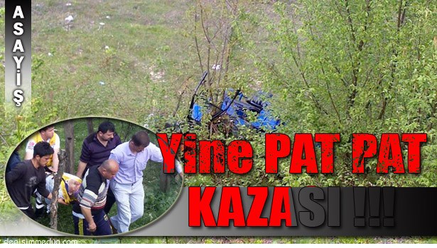 EREĞLİ'DE PAT PAT KAZASI: 1 YARALI !..