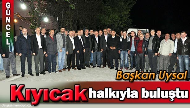 BAŞKAN UYSAL'A KIYICAK'TA DAVULLU-ZURNALI KARŞILAMA