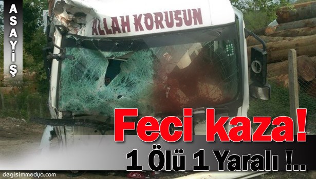 KARABÜK'TE TRAFİK KAZASI: 1 ÖLÜ, 1 YARALI !..