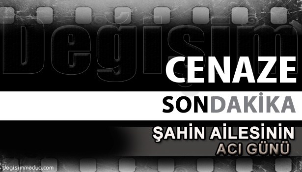 HALİME ŞAHİN VEFAT ETTİ