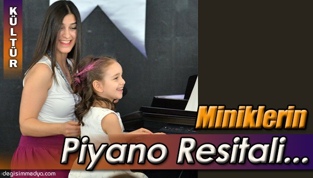 MİNİK PARMAKLARIN PİYANO RESİTALİ