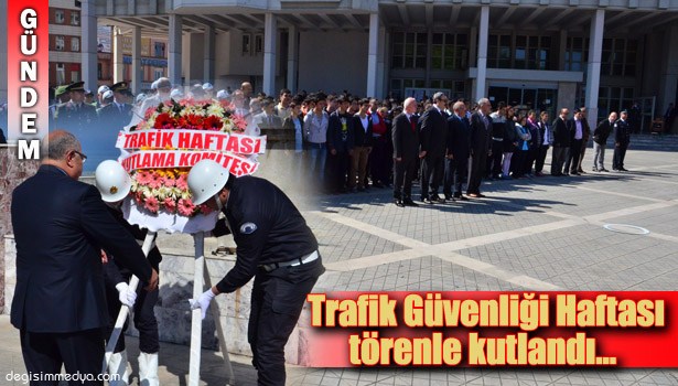 KARAYOLLARI VE TRAFİK GÜVENLİĞİ HAFTASI KUTLANDI