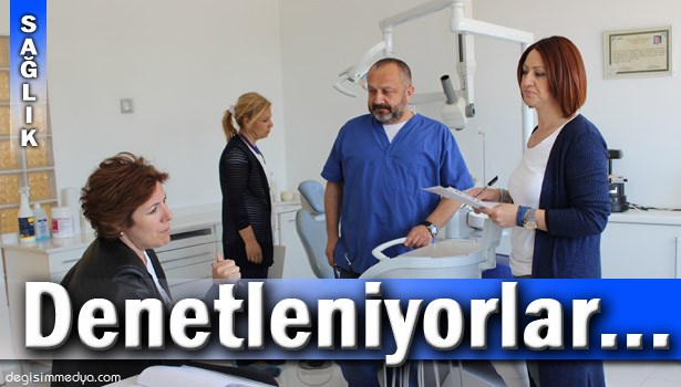 ZONGULDAK'TA DİŞ HEKİMLERİ DENETLENİYOR