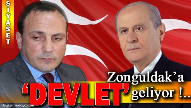 ZONGULDAK'A "DEVLET" GELİYOR