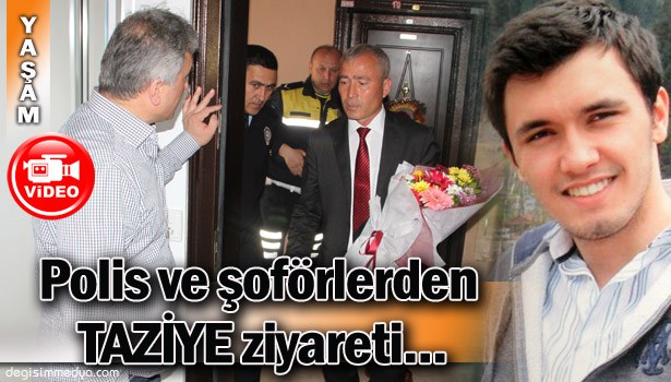 POLİS VE ŞOFÖRLERDEN AKSOY AİLESİ'NE ZİYARET...