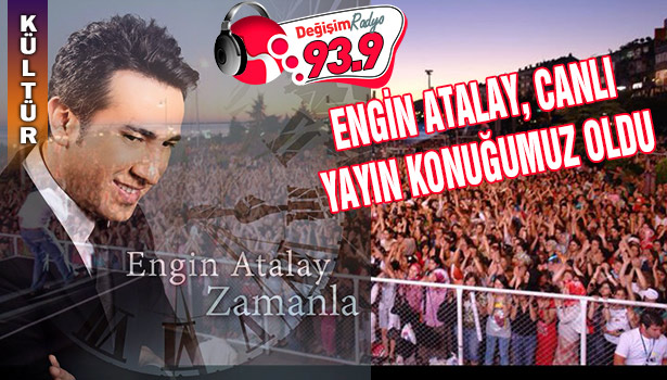ENGİN ATALAY CANLI YAYIN KONUĞUMUZ OLDU