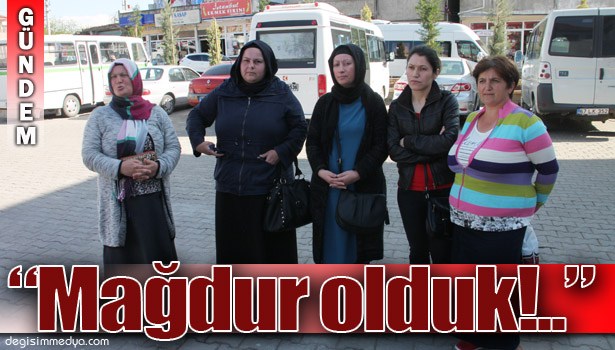 İŞÇİ KADINLAR MAĞDUR OLDUKLARINI İDDİA ETTİLER !..