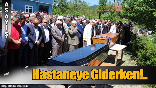 HASTANEYE GİDERKEN KAZADA ÖLEN ANNESİNİ SON YOLCULUĞUNA UĞURLADI