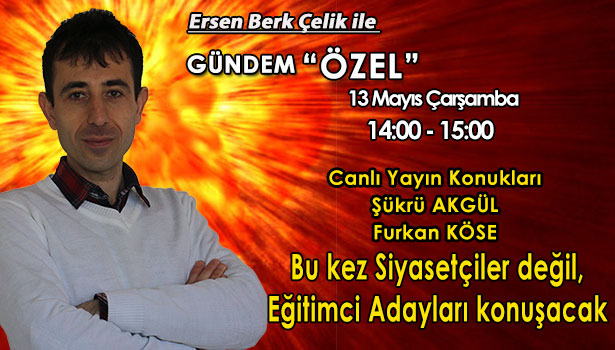 GÜNDEM "ÖZEL" OLACAK