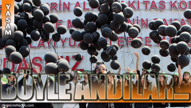 SOMA FACİASININ YILDÖNÜMÜ; 301 MADENCİ İÇİN 301 SİYAH BALON...