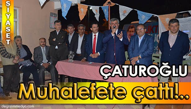 ÇATUROĞLU MUHALEFETE ÇATTI