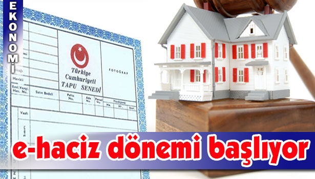 E-HACİZ PROJESİ HAYATA GEÇİYOR