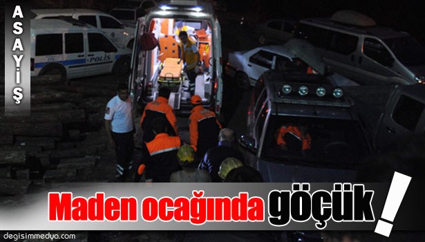 MADEN OCAĞINDA GÖÇÜK; 1 İŞÇİ YAŞAMINI YİTİRDİ