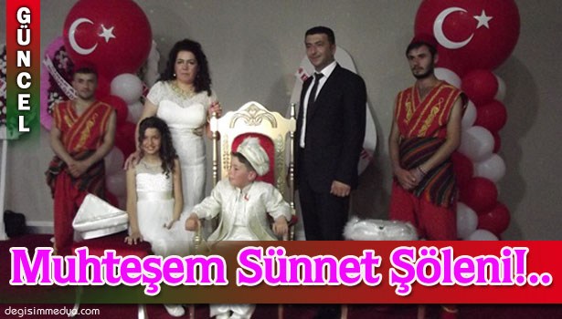 ATİLLA TARIK SEMİZ'İN OĞLUNA GÖRKEMLİ SÜNNET DÜĞÜNÜ