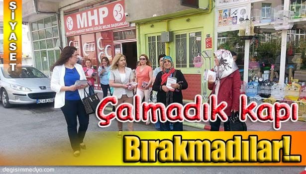 MHP GÜLÜÇ KADIN KOLLARI KAPI KAPI DOLAŞIYOR