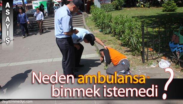 "AMBULANSA BİNMEM, ONUN PARASI BENİM CEBİMDEN ÇIKIYOR"