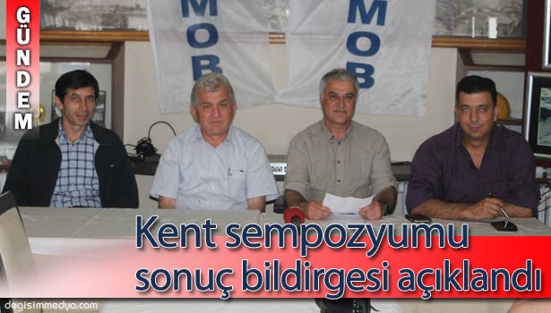 KENT SEMPOZYUMU SONUÇ BİLDİRGESİ AÇIKLANDI