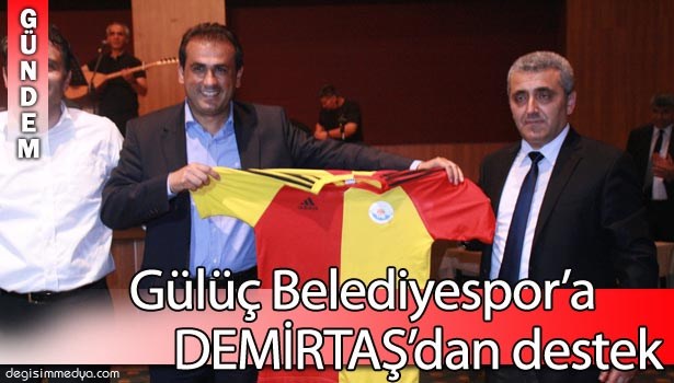 DEMİRTAŞ'A GÜLÜÇ BELEDİYESPOR FORMASI