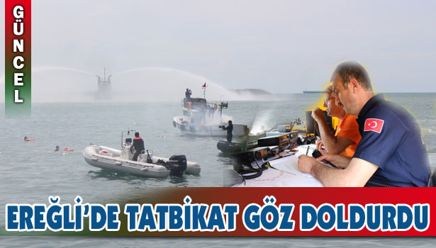 EREĞLİ'DEKİ TATBİKAT GERÇEĞİNİ ARATMADI