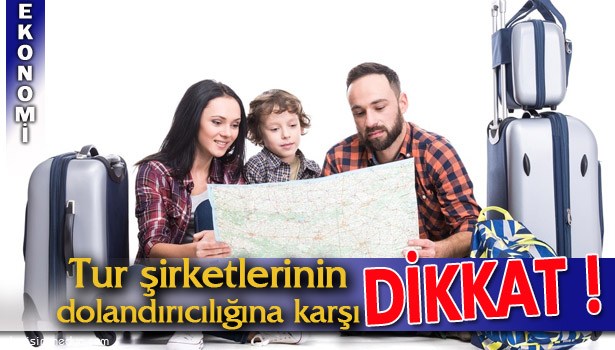 TUR ŞİRKETLERİNİN KURBANI OLMAYIN !..