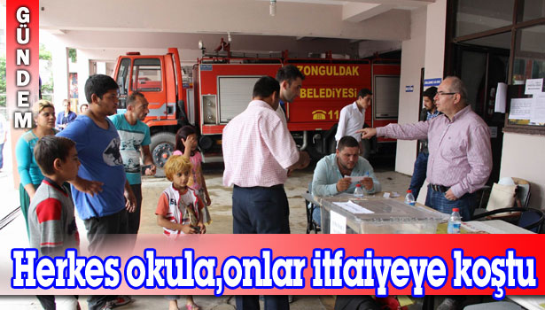 OY KULLANMAK İÇİN HERKES OKULA, ONLAR İTFAİYEYE KOŞTU