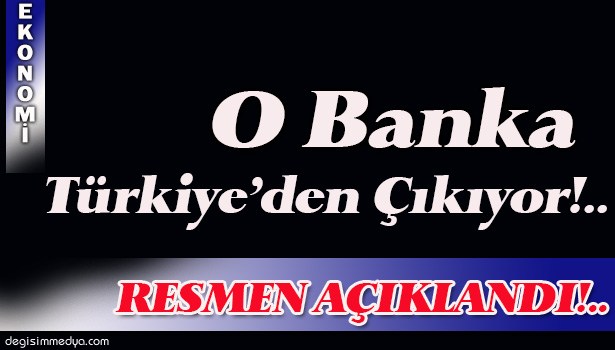 DEV BANKA TÜRKİYE'DEN ÇEKİLİYOR