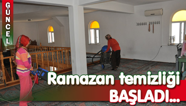 CAMİİLER TEMİZLENİYOR...