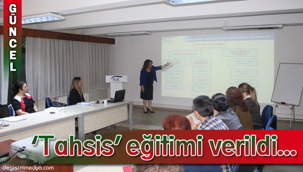 ZONGULDAK SOSYAL GÜVENLİK İL MÜDÜRLÜĞÜNDE TAHSİS EĞİTİMİ...