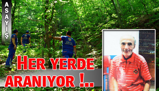 ANİDEN KAYBOLAN 56 YAŞINDAKİ HASAN BERBER'İ ARAMA ÇALIŞMALARI SÜRÜYOR