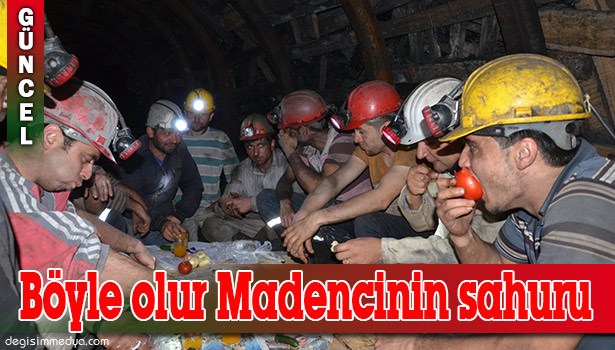 MADENCİLERİN İLK SAHURU