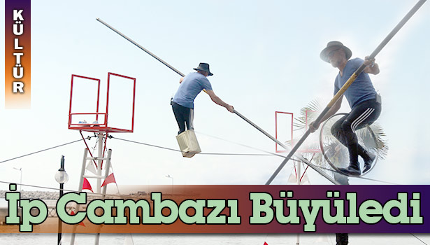 65 YAŞINDAKİ İP CAMBAZI İZLEYENLERİ BÜYÜLEDİ