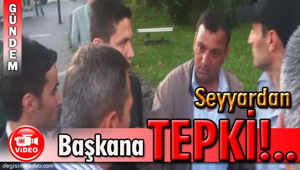 TEZGAHI KALDIRILAN SEYYAR SATICIDAN BAŞKANA TEPKİ: AÇIM BEN AÇ!..