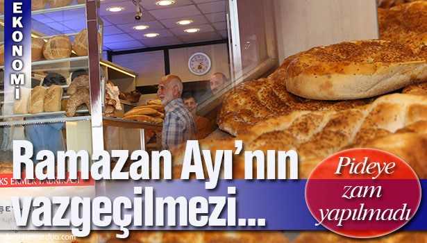 RAMAZANDA PİDEYE ZAM YOK