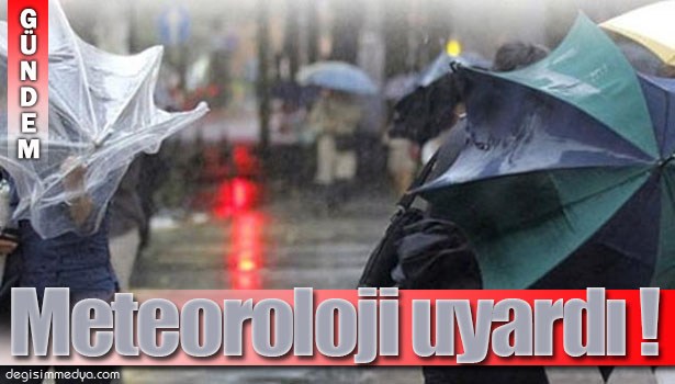 SAĞANAK YAĞIŞ UYARISI !..