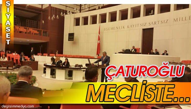 ÇATUROĞLU, MECLİSTE YEMİN ETTİ, MİSAFİRLERİNİ AĞIRLADI