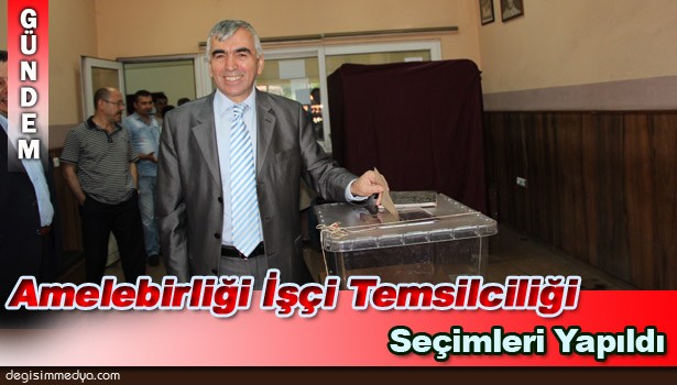 AMELEBİRLİĞİ İŞÇİ TEMSİLCİLİĞİ SEÇİMLERİ YAPILDI