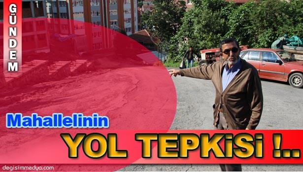MAHALLE SAKİNLERİNDEN BOZUK YOL TEPKİSİ