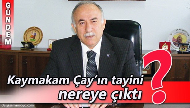 KDZ.EREĞLİ KAYMAKAMI İBRAHİM ÇAY'IN TAYİNİ ÇIKTI