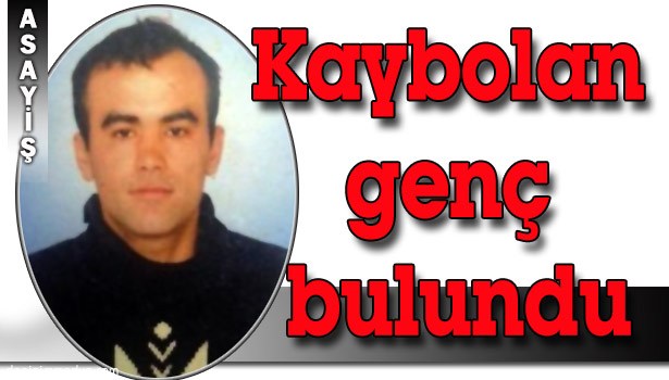 KAYBOLAN GENÇ İZMİR'DE BULUNDU