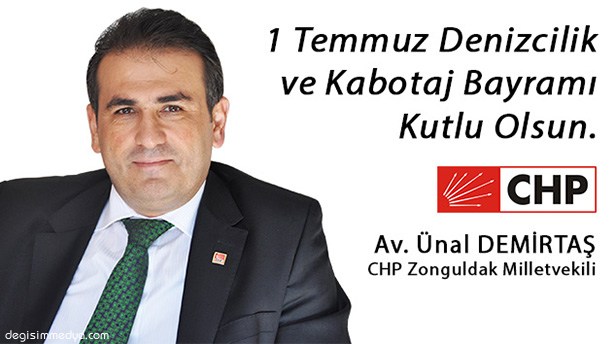 AV. ÜNAL DEMİRTAŞ, 1 TEMMUZ DENİZCİLİK VE KABOTAJ BAYRAMI'NI KUTLADI