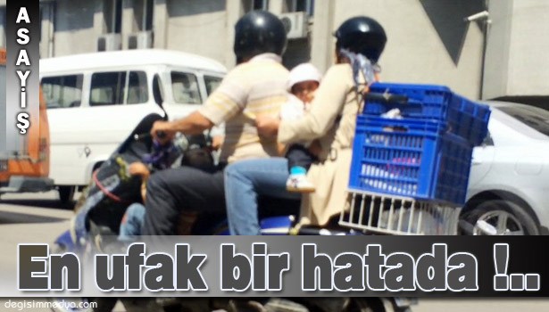 MOTOSİKLET ÜZERİNDE TEHLİKELİ YOLCULUK !..